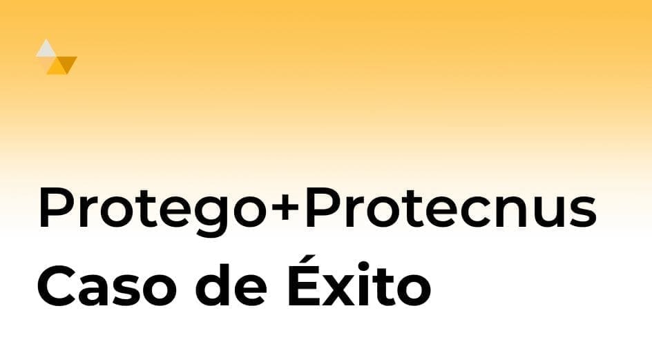 Protego y Protecnus: eficiencia gracias a la digitalización